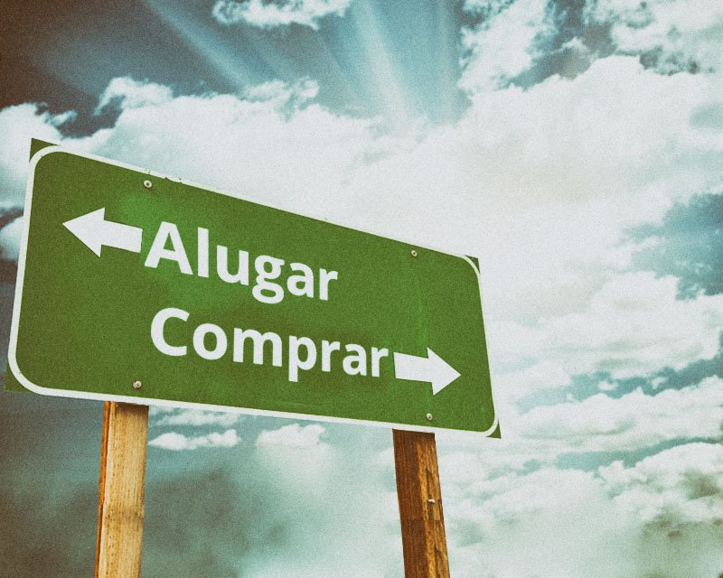 Comprar ou alugar? Como decidir com números, e não com achismo