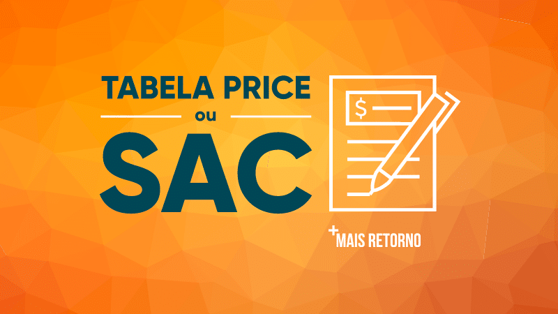 SAC ou Price: qual tabela de financiamento escolher